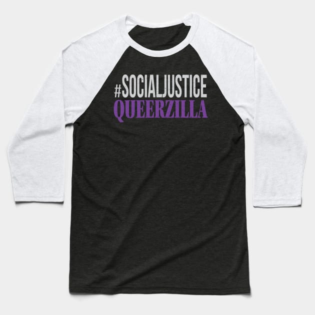 #SocialJustice Queerzilla - Hashtag for the Resistance Baseball T-Shirt by Ryphna